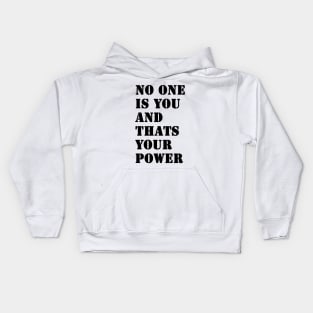 No One Is You And Thats Your Power Kids Hoodie